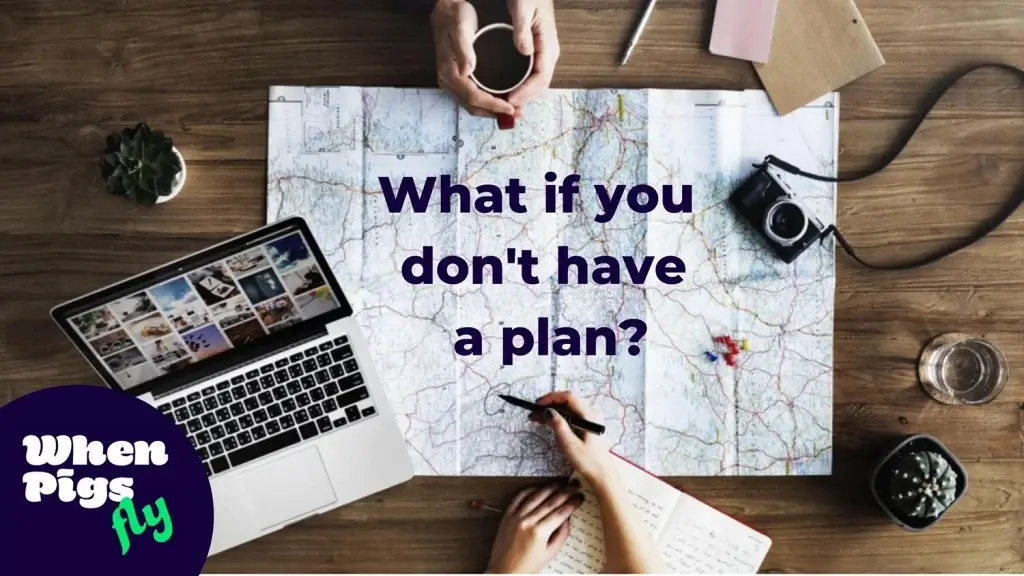 What if you dont have a planhow-to-be-happy-with-yourself