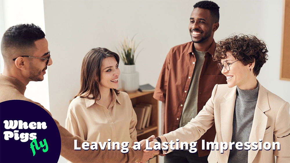 Leaving a Lasting Impression