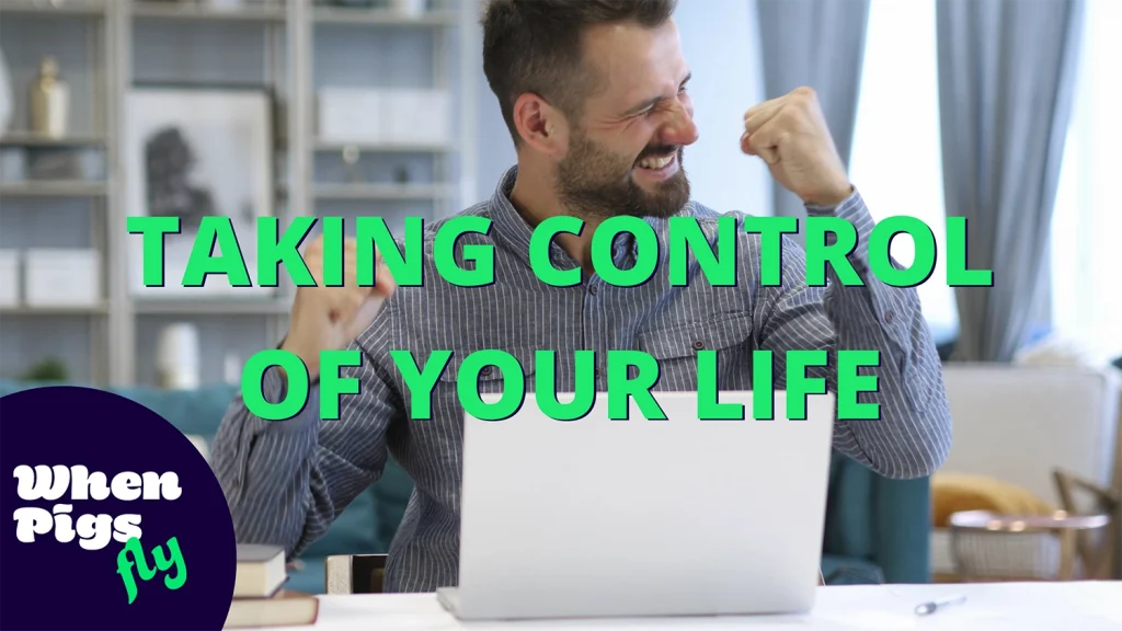 Taking Control of Your Life