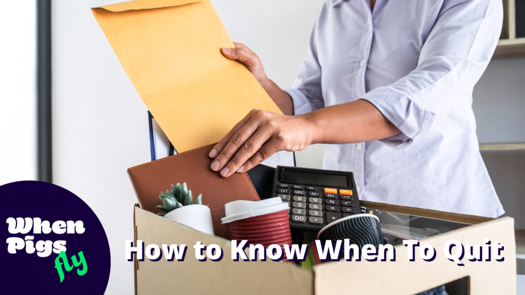 How to Know When To Quit