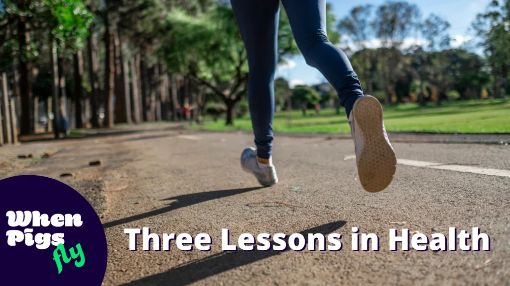 Three Lessons in Health